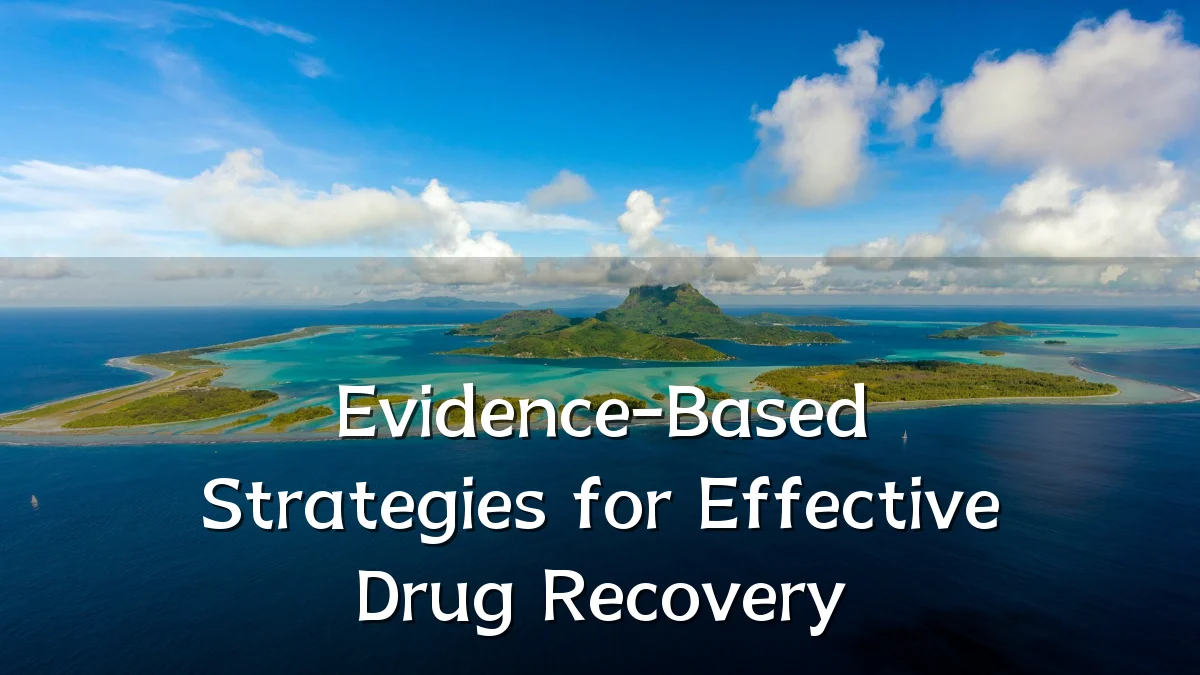 Evidence-Based Strategies for Effective Drug Recovery