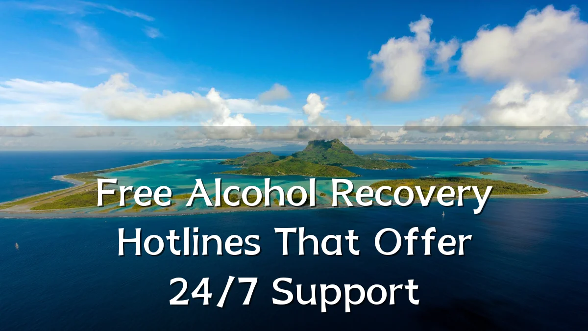 Free Alcohol Recovery Hotlines That Offer 24/7 Support