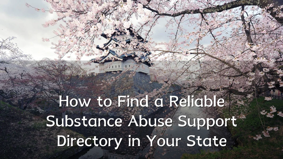 How to Find a Reliable Substance Abuse Support Directory in Your State