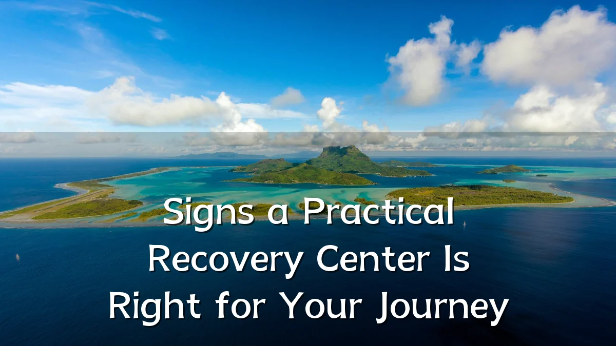 Signs a Practical Recovery Center Is Right for Your Journey