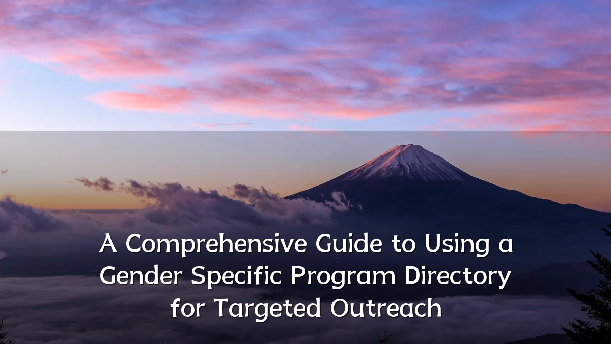 A Comprehensive Guide to Using a Gender Specific Program Directory for Targeted Outreach