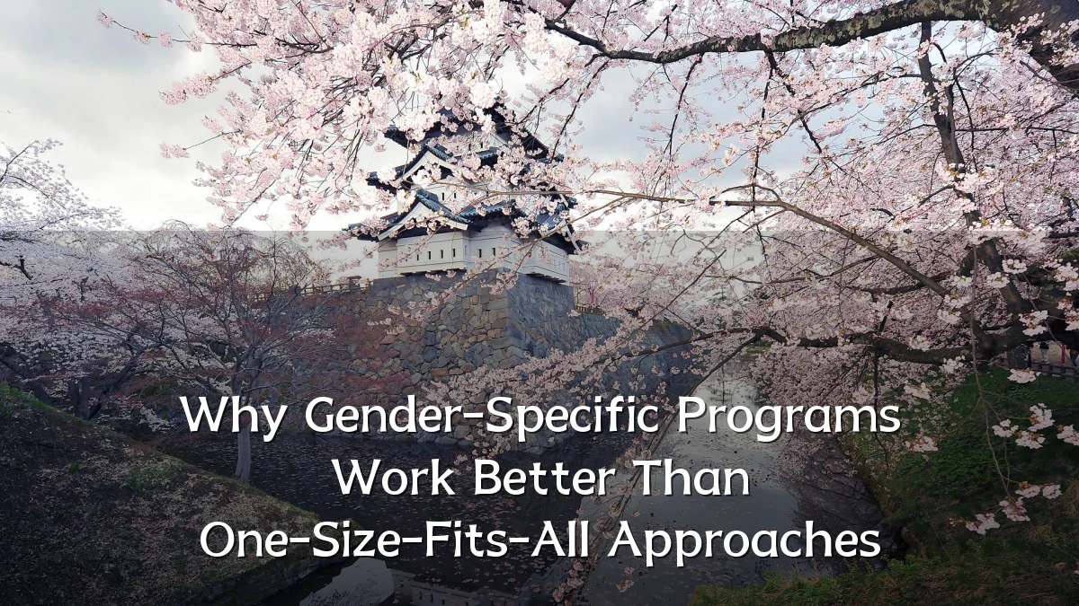 Why Gender-Specific Programs Work Better Than One-Size-Fits-All Approaches