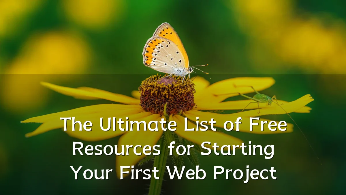 The Ultimate List of Free Resources for Starting Your First Web Project
